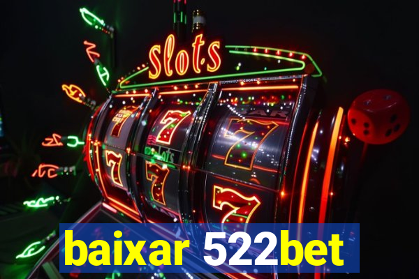 baixar 522bet